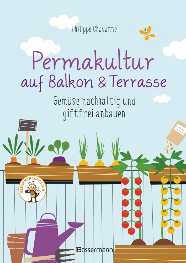 Permakultur auf Balkon & Terrasse. Gemüse nachhaltig und giftfrei anbauen main product photo