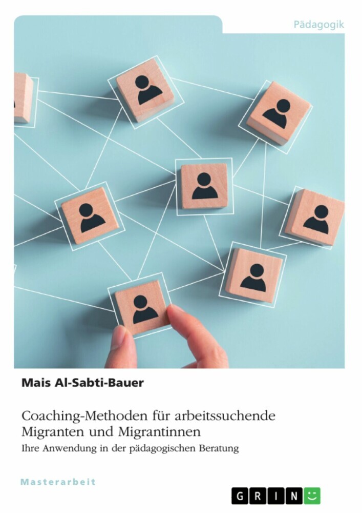 Coaching-Methoden für arbeitssuchende Migranten und Migrantinnen. Ihre Anwendung in der pädagogischen Beratung main product photo