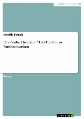 Quo Vadis, Theatrum? Das Theater in Pandemiezeiten
