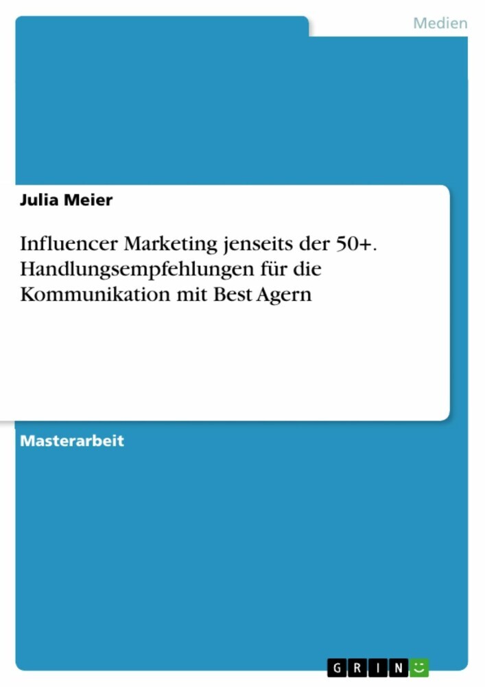 Influencer Marketing jenseits der 50+. Handlungsempfehlungen für die Kommunikation mit Best Agern main product photo