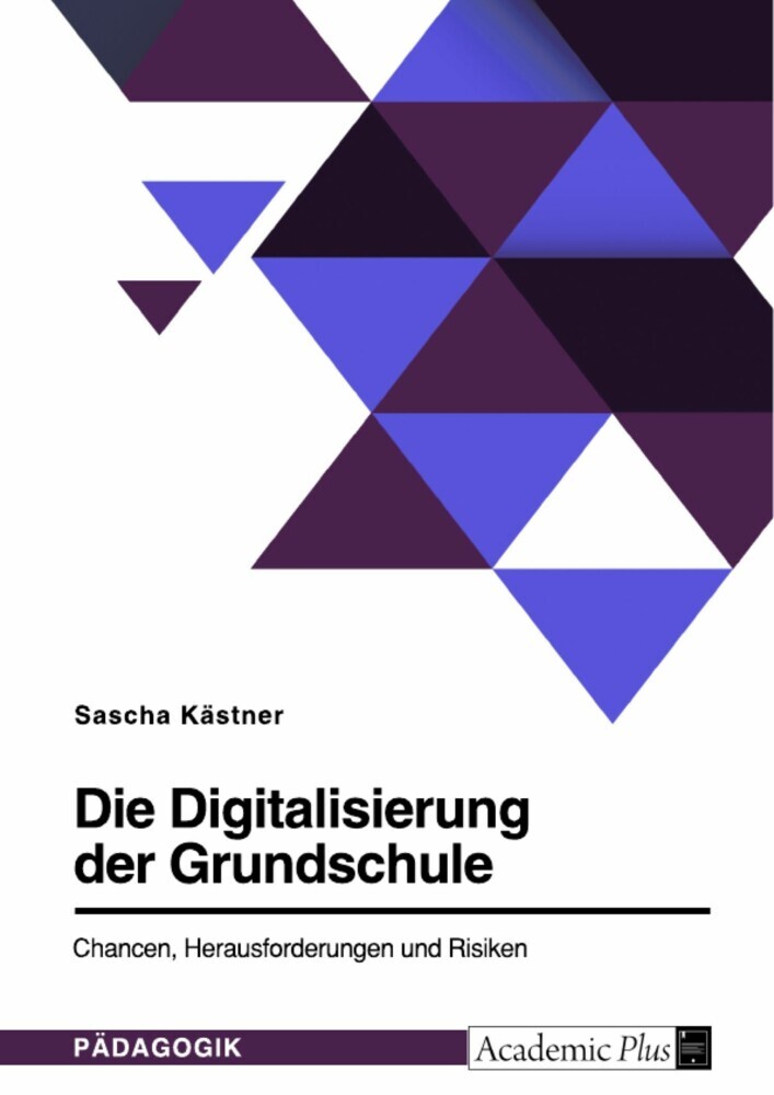 Die Digitalisierung der Grundschule. Chancen, Herausforderungen und Risiken main product photo