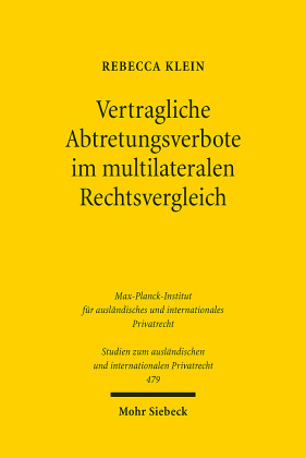 Vertragliche Abtretungsverbote im multilateralen Rechtsvergleich
