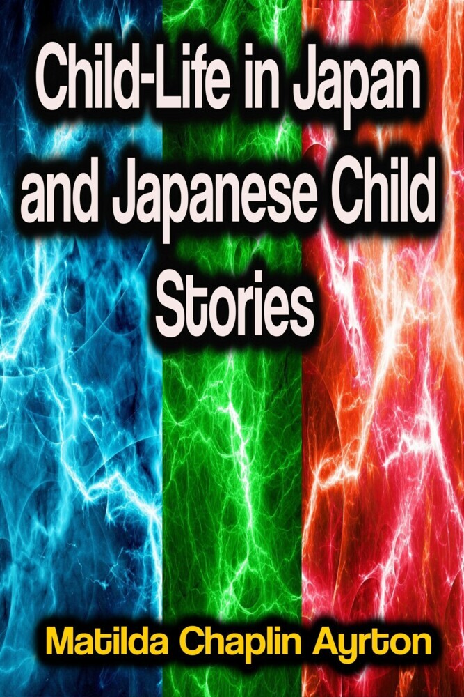 Child-Life in Japan and Japanese Child Stories main product photo