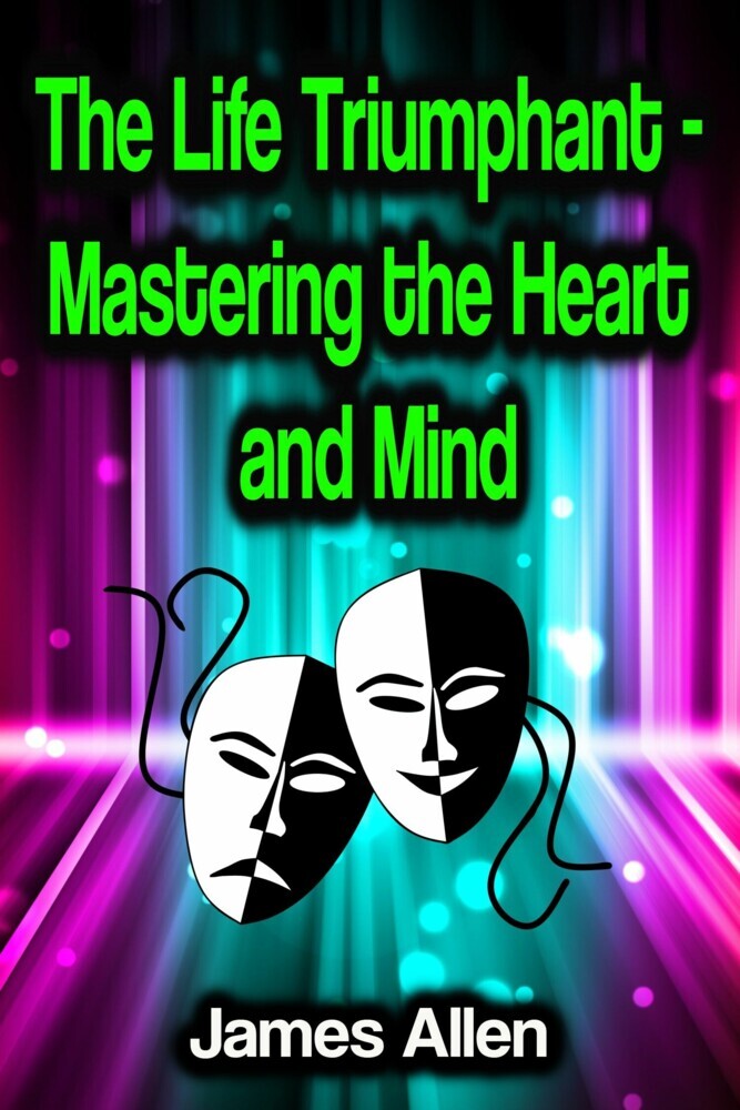 The Life Triumphant - Mastering the Heart and Mind main product photo