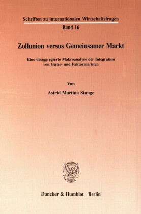 Zollunion versus Gemeinsamer Markt.