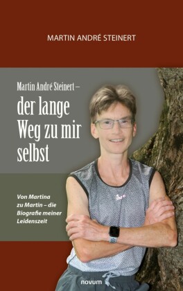Martin André Steinert - der lange Weg zu mir selbst