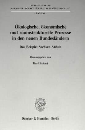 Ökologische, ökonomische und raumstrukturelle Prozesse in den neuen Bundesländern.
