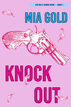 Knockout (Ein Holly Hands Krimi - Band 1)