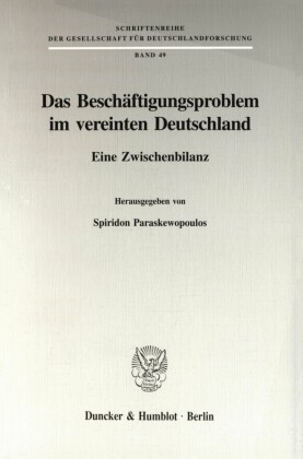 Das Beschäftigungsproblem im vereinten Deutschland.