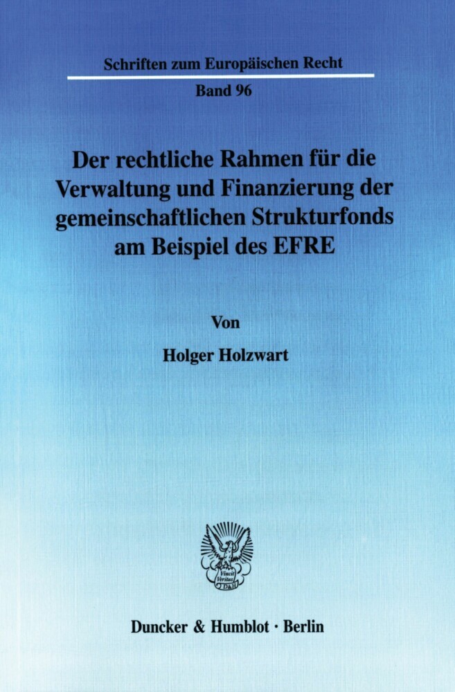 Der rechtliche Rahmen für die Verwaltung und Finanzierung der gemeinschaftlichen Strukturfonds am Beispiel des EFRE. main product photo