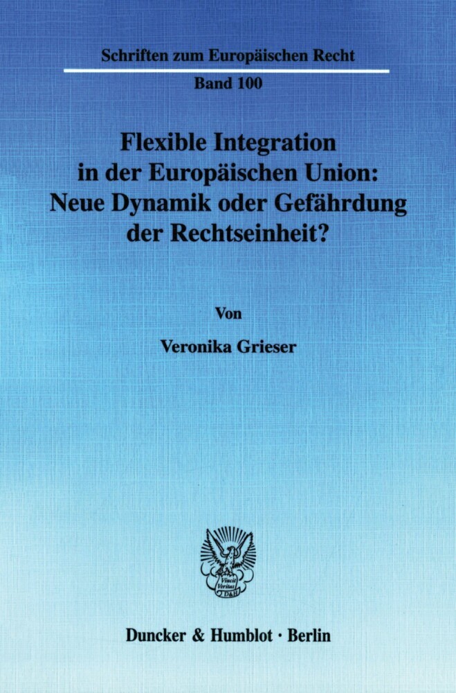 Flexible Integration in der Europäischen Union: Neue Dynamik oder Gefährdung der Rechtseinheit? main product photo