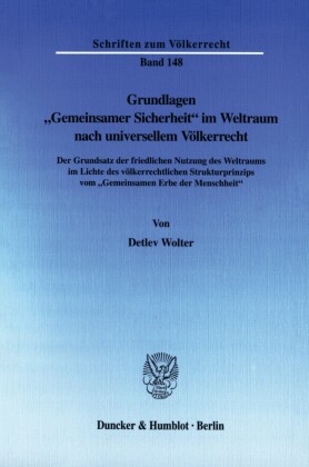 Grundlagen »Gemeinsamer Sicherheit« im Weltraum nach universellem Völkerrecht.