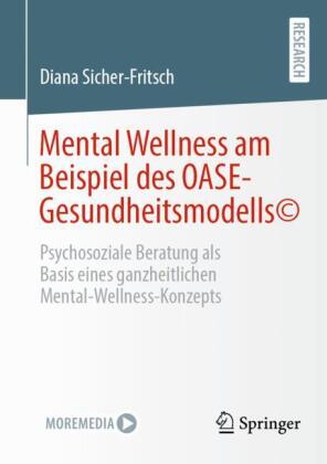 Mental Wellness am Beispiel des OASE-GesundheitsmodellsÂ©