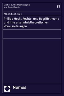 Philipp Hecks Rechts- und Begriffstheorie und ihre erkenntnistheoretischen Voraussetzungen main product photo