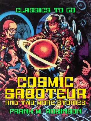 Cosmic Saboteur and two more stories