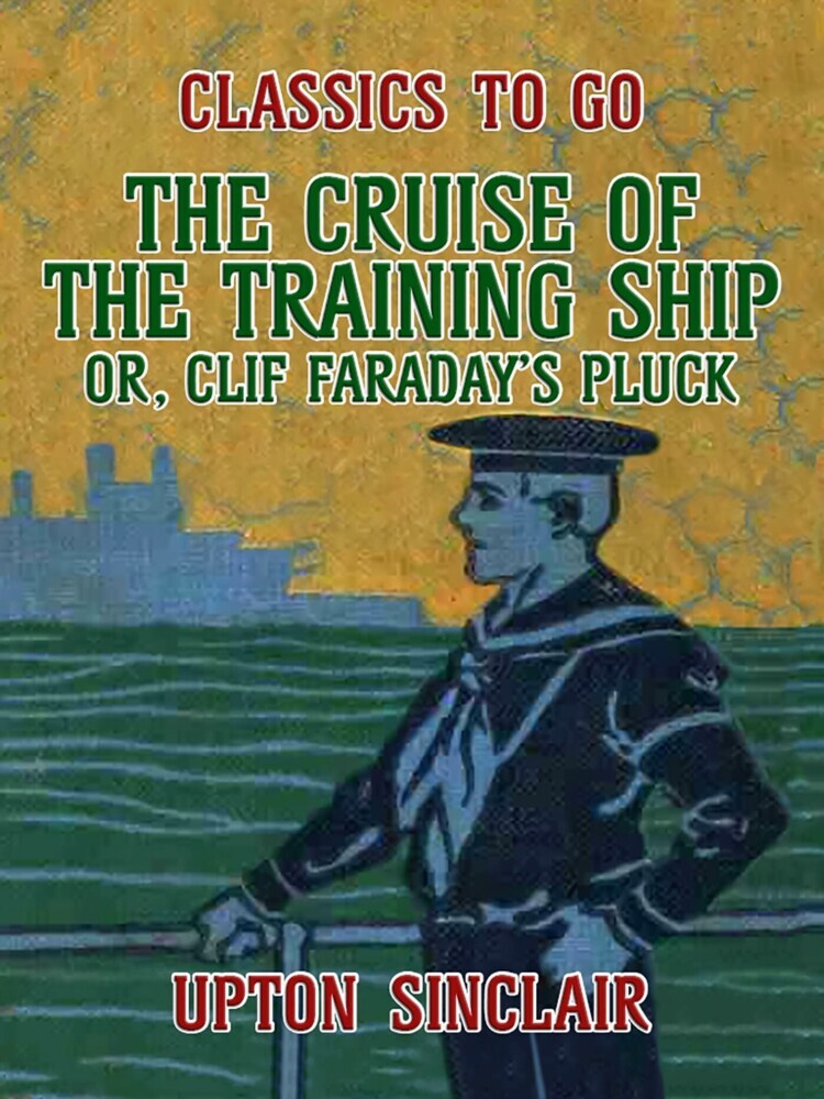 The Cruise of the Training Ship, Or Clif Faraday's Pluck main product photo