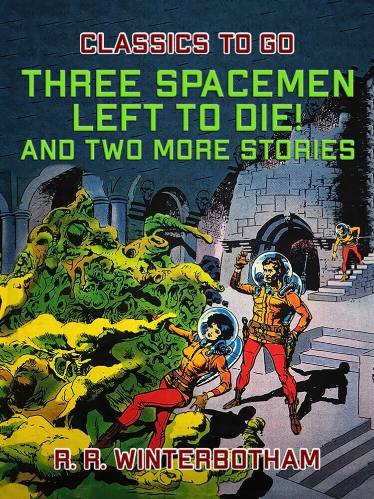 Three Spacemen Left to Die! And two more stories main product photo
