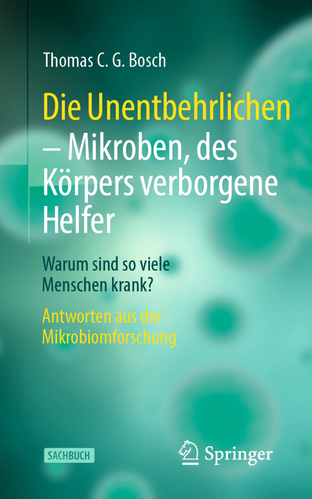 Die Unentbehrlichen - Mikroben, des Körpers verborgene Helfer main product photo