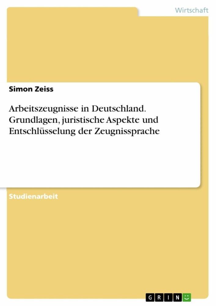 Arbeitszeugnisse in Deutschland. Grundlagen, juristische Aspekte und Entschlüsselung der Zeugnissprache main product photo
