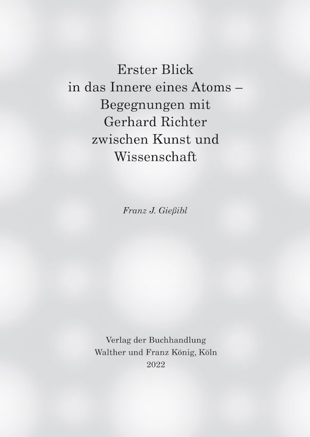 Erster Blick in das Innere eines Atoms - Begegnungen mit Gerhard Richter zwischen Kunst und Wissenschaft main product photo