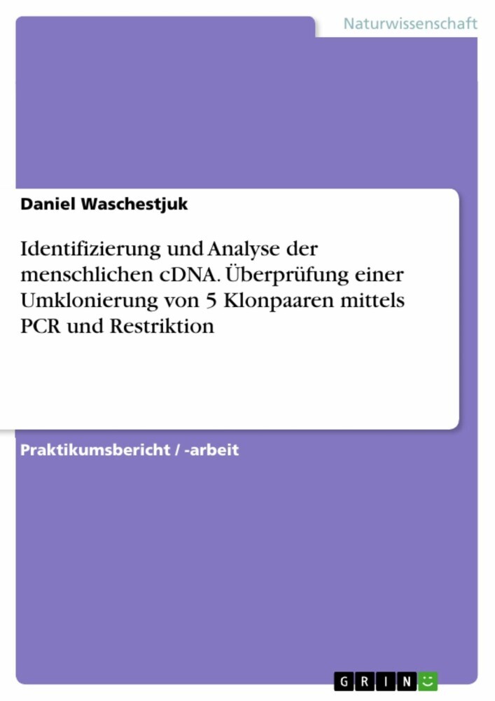 Identifizierung und Analyse der menschlichen cDNA. Überprüfung einer Umklonierung von 5 Klonpaaren mittels PCR und Restriktion main product photo