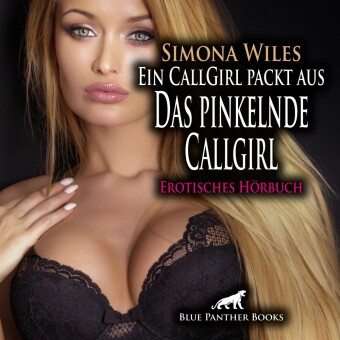 Ein CallGirl packt aus - Das pinkelnde Callgirl | Erotik Audio Story | Erotisches Hörbuch Audio-CD, Audio-CD