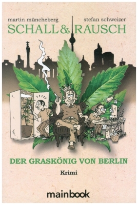 Schall & Rausch - Der Graskönig von Berlin