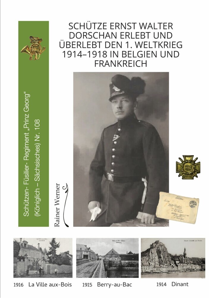 Schütze Ernst Walter Dorschan erlebt und überlebt den 1. Weltkrieg 1914-1918 in Belgien und Frankreich, eine vollständig erhaltene Sammlung von Briefen, Feldpost und Berichte über den Ersten Weltkrieg main product photo