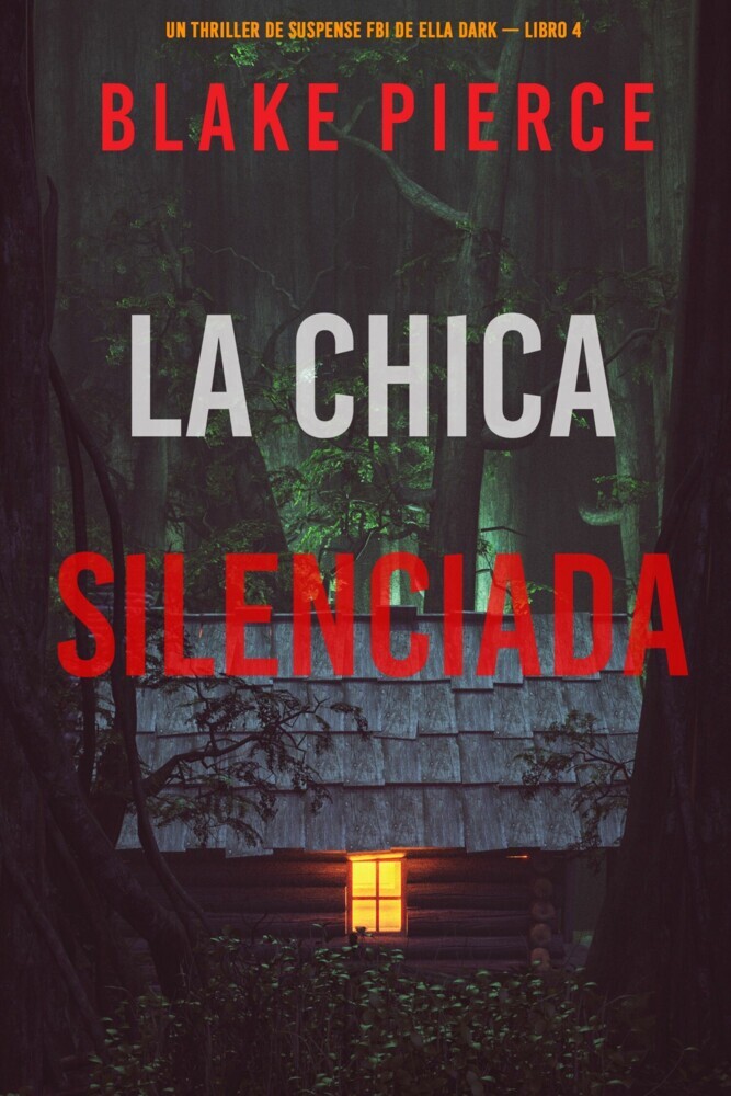La chica silenciada (Un thriller de suspense FBI de Ella Dark - Libro 4) main product photo