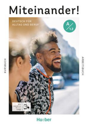 Miteinander! Deutsch für Alltag und Beruf A1.2, m. 1 Buch, m. 1 Beilage