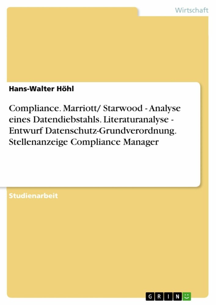 Compliance. Marriott/ Starwood - Analyse eines Datendiebstahls. Literaturanalyse - Entwurf Datenschutz-Grundverordnung. Stellenanzeige Compliance Manager main product photo