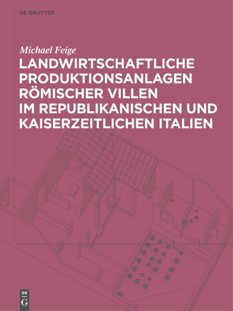Landwirtschaftliche Produktionsanlagen römischer Villen im republikanischen und kaiserzeitlichen Italien main product photo