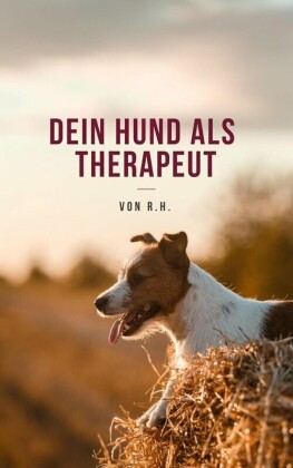 Dein Hund als Therapeut