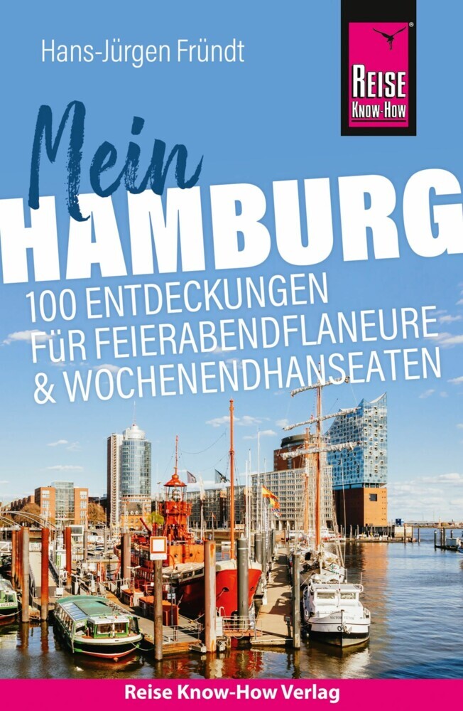 Reise Know-How Reiseführer Mein Hamburg: 100 Entdeckungen für Feierabendflaneure und Wochenendhanseaten main product photo
