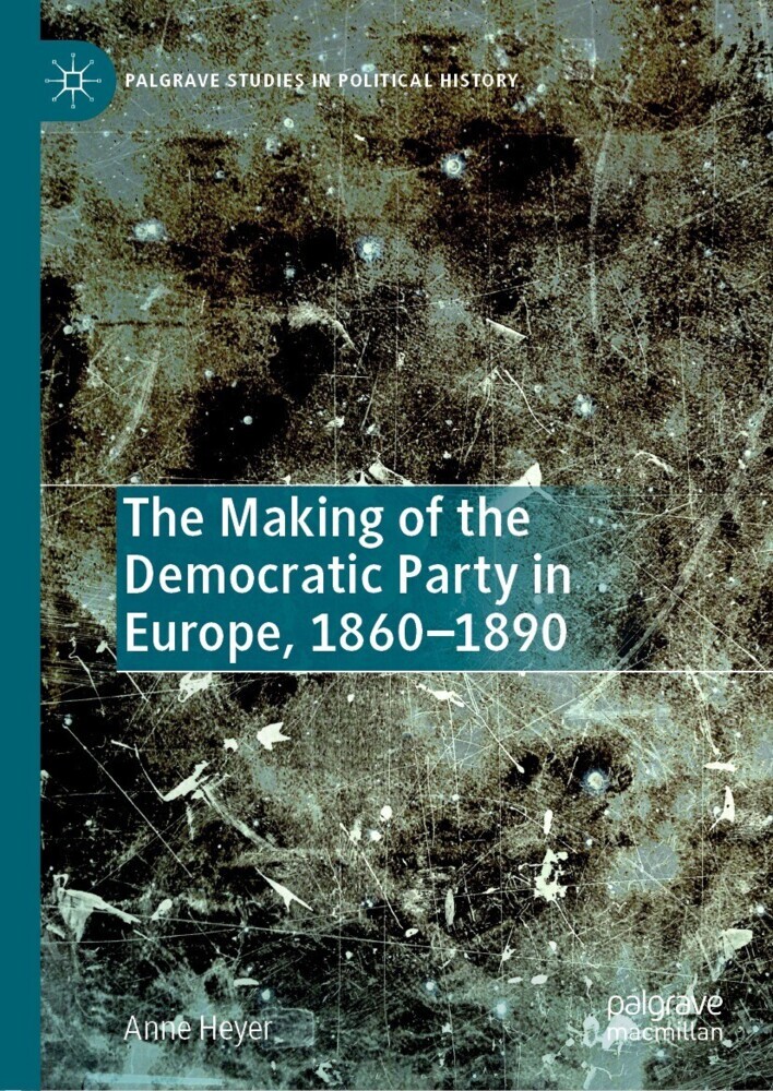The Making of the Democratic Party in Europe, 1860-1890 main product photo