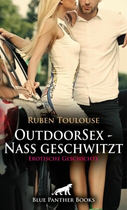 OutdoorSex -  Nass geschwitzt | Erotische Geschichte