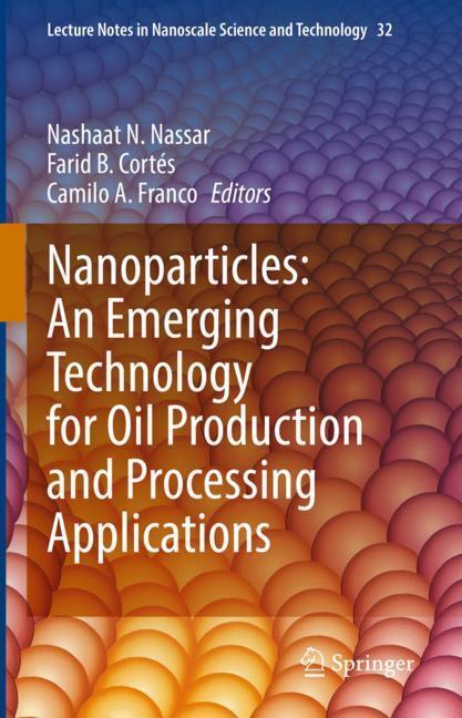 Nanoparticles: An Emerging Technology for Oil Production and Processing Applications main product photo
