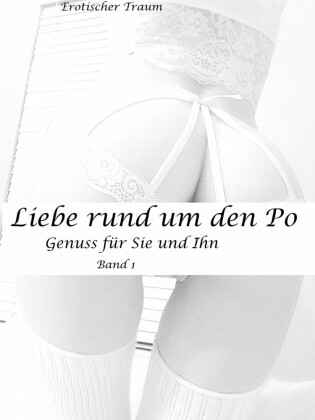 Liebe rund um den Po