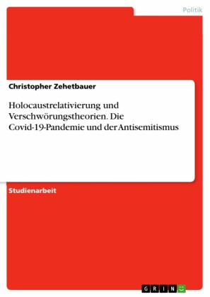 Holocaustrelativierung und Verschwörungstheorien. Die Covid-19-Pandemie und der Antisemitismus