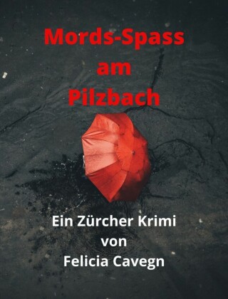 Mords-Spass am Pilzbach