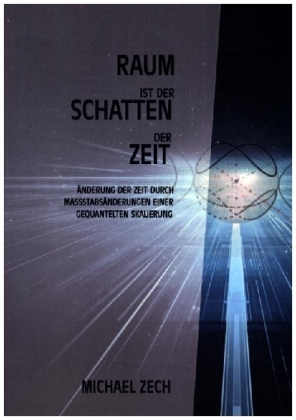 Raum ist der Schatten der Zeit