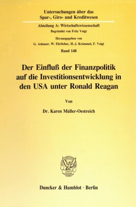 Der Einfluß der Finanzpolitik auf die Investitionsentwicklung in den USA unter Ronald Reagan.