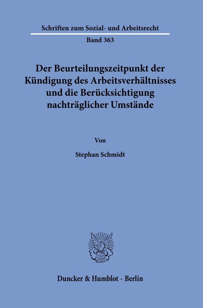 Der Beurteilungszeitpunkt der Kündigung des Arbeitsverhältnisses und die Berücksichtigung nachträglicher Umstände. main product photo