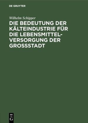 Die Bedeutung der Kälteindustrie für die Lebensmittelversorg...