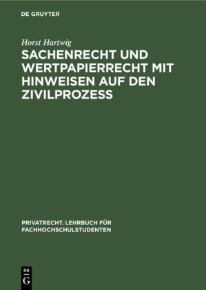 Sachenrecht und Wertpapierrecht mit Hinweisen auf den Zivilpro...