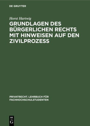 Grundlagen des bürgerlichen Rechts mit Hinweisen auf den Zivi...