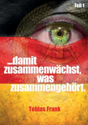 ... damit zusammenwächst, was zusammengehört.