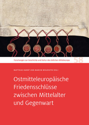 Ostmitteleuropäische Friedensschlüsse zwischen Mittelalter und Gegenwart