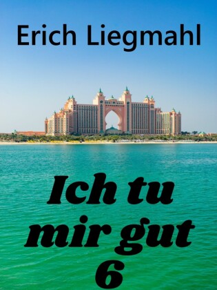 Ich tu mir gut 6
