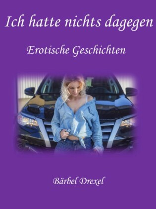 Ich hatte nichts dagegen